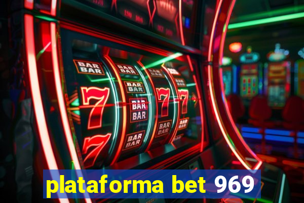 plataforma bet 969